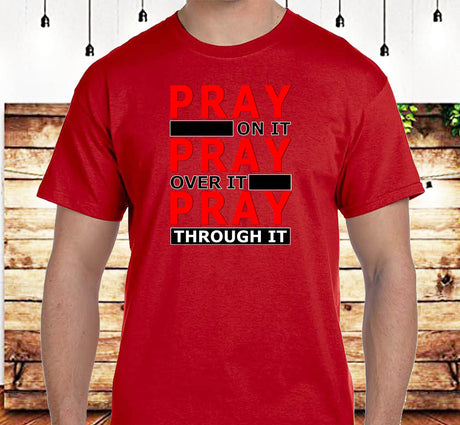 Pray Through It, SS/LS Tee