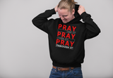 Pray Through It Hoodie