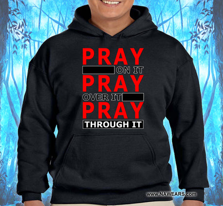 Pray Through It Hoodie