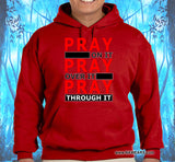 Pray Through It Hoodie