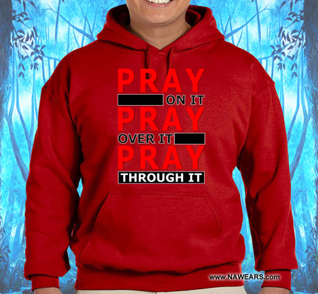 Pray Through It Hoodie