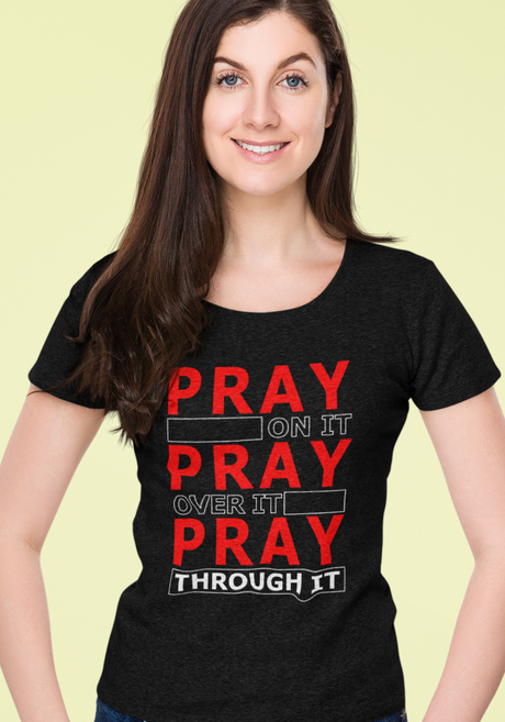 ldTs- Pray Through It Women's Tee