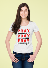 ldTs- Pray Through It Women's Tee