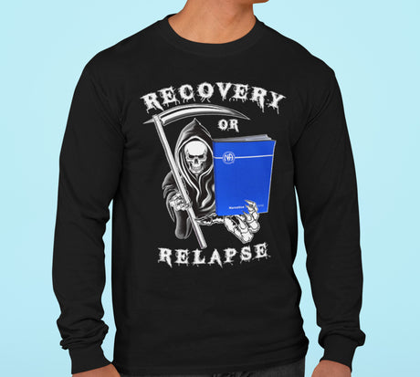 Recovery Or Relapse Reaper Long Sleeve dtg Tee