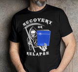 Recovery Or Relapse Reaper  dtg Tee