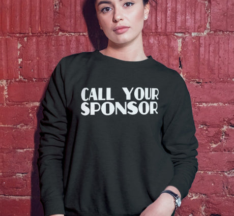 Call Your Sponsor Sweatshirt