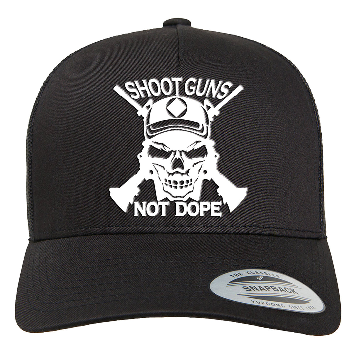 Trucker Cap- Shoot Guns Not Dope