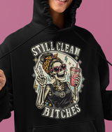 Still Clean Bitches Hoodie