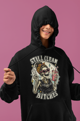 Still Clean Bitches Hoodie