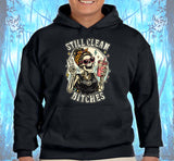 Still Clean Bitches Hoodie