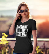 Straight Outta the Basic Text dtg V-Neck Tee