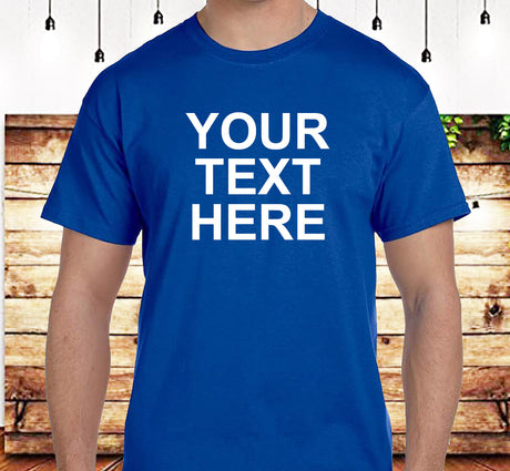 Your Text Here Custom Tee