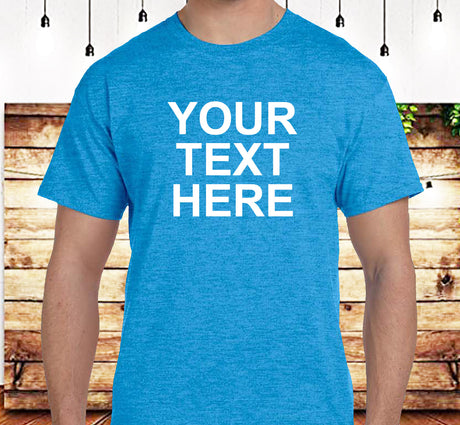 Your Text Here Custom Tee