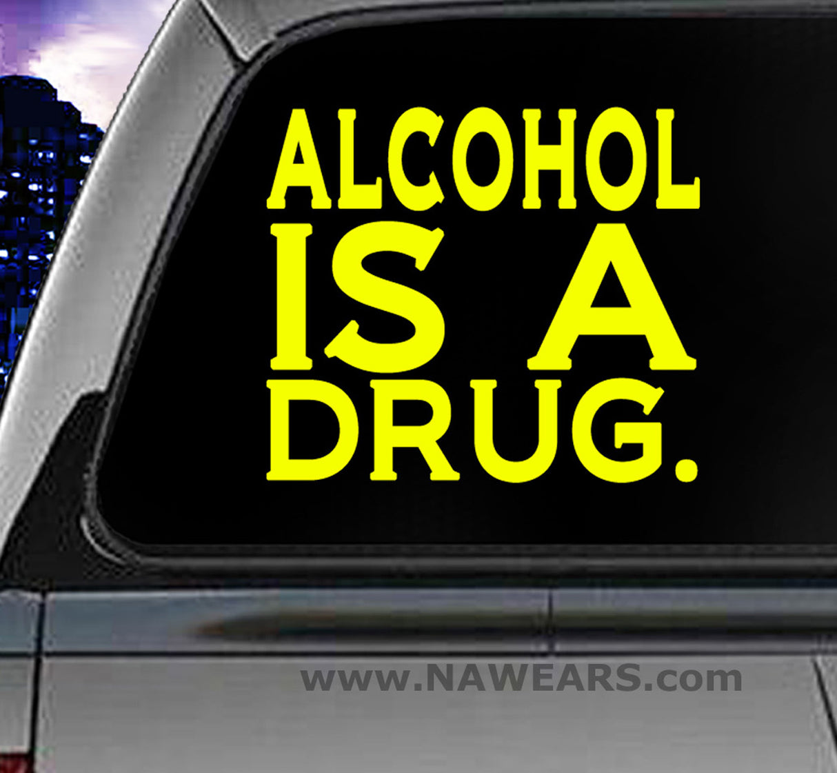 Win Decal - Alcohol Is A Drug