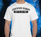 Certified Sober Custom  Tee - nawears