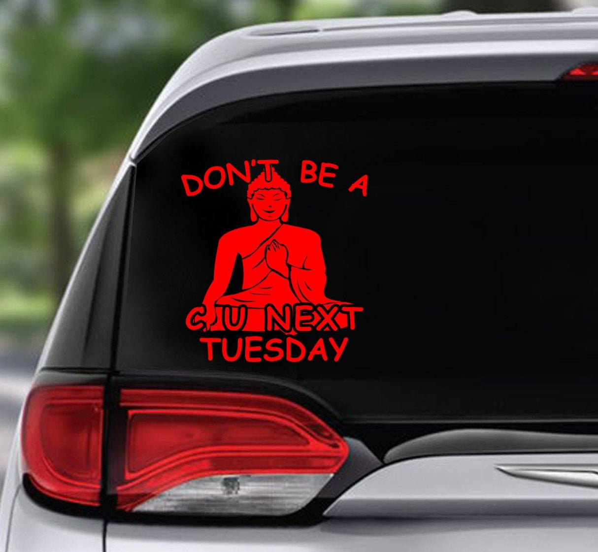 Win Decal - Don't Be A C U Next Tuesday - nawears