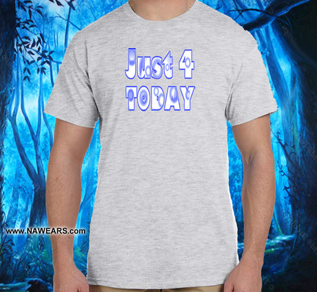 Just 4 Today Tee