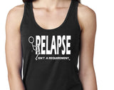 ltt- Relapse Isn't Requirement Ladies Tank Tops