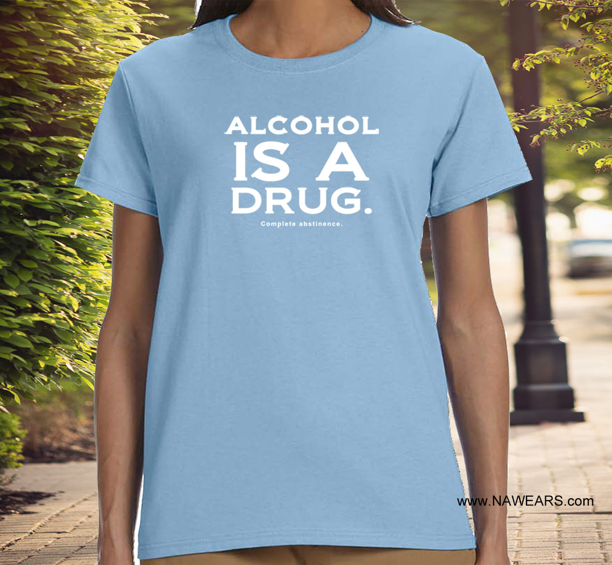 ldTs- Alcohol Is A Drug Ladies T's