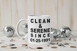 Mug- Clean & Serene Since 11oz Mug - nawears