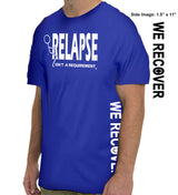 Relapse Isn't Requirement SS/LS Tee