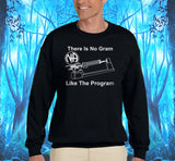 No Gram Like The Program Sweatshirt