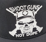 Trucker Cap- Shoot Guns Not Dope