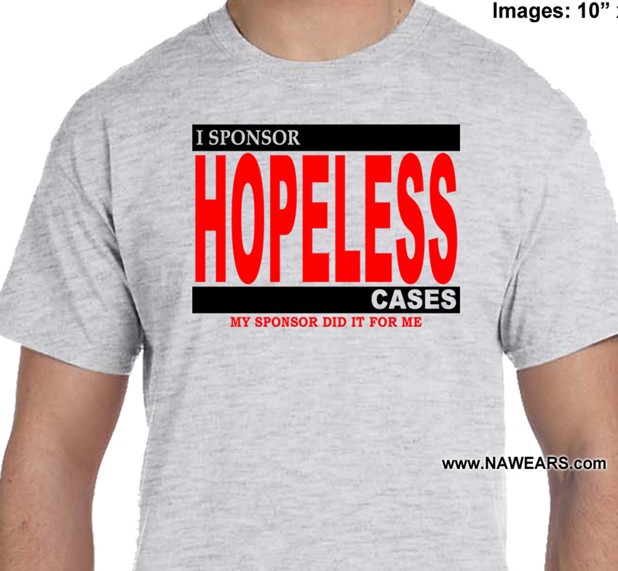 I Sponsor Hopeless Cases Tee