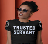 ldTs- Trusted Servant Ladies T's