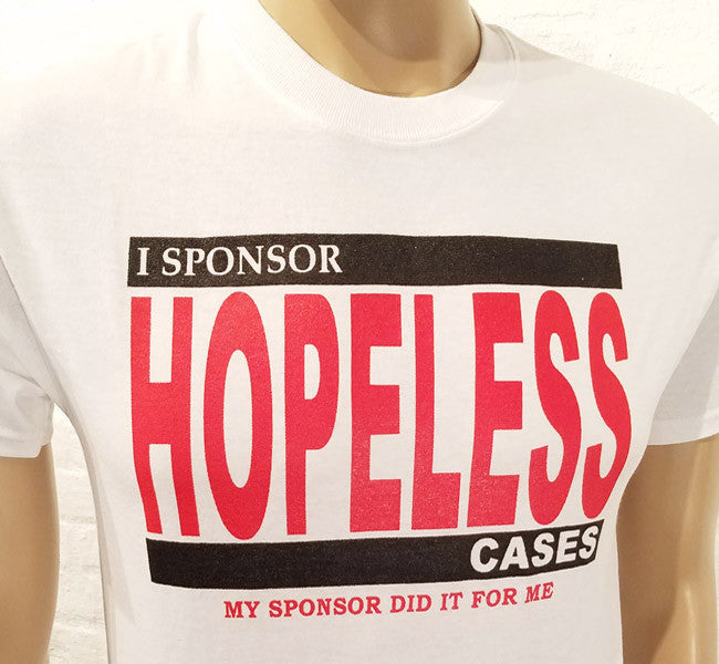 I Sponsor Hopeless Cases Tee